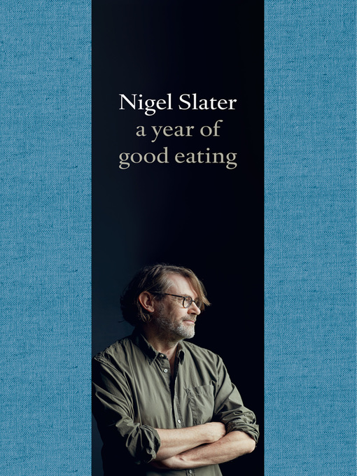 Title details for A Year of Good Eating by Nigel Slater - Wait list
